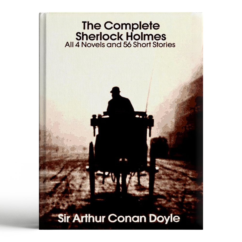 The Complete Sherlock Holmes - Arthur Conan Doyle